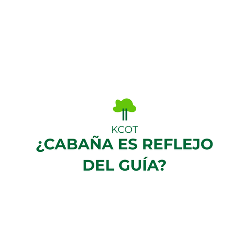 KCOT - ¿La cabaña es reflejo del guía?
